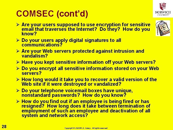COMSEC (cont’d) Ø Are your users supposed to use encryption for sensitive email that