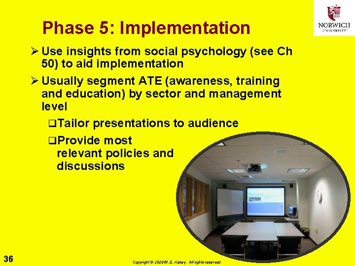 Phase 5: Implementation Ø Use insights from social psychology (see Ch 50) to aid