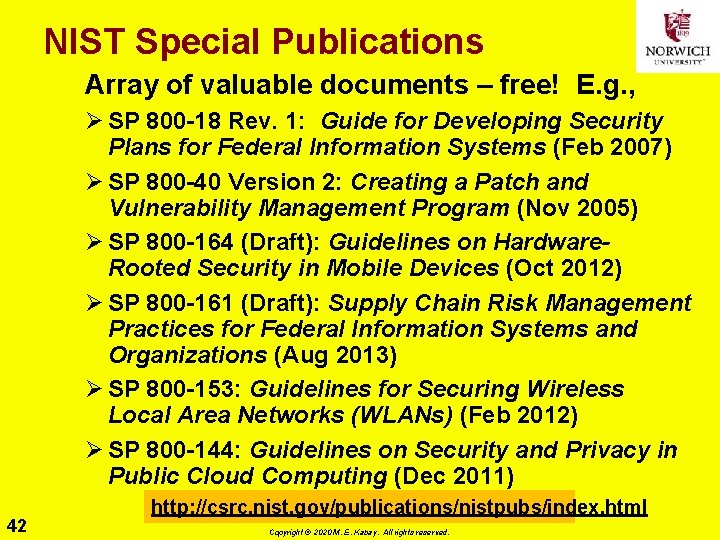 NIST Special Publications Array of valuable documents – free! E. g. , Ø SP