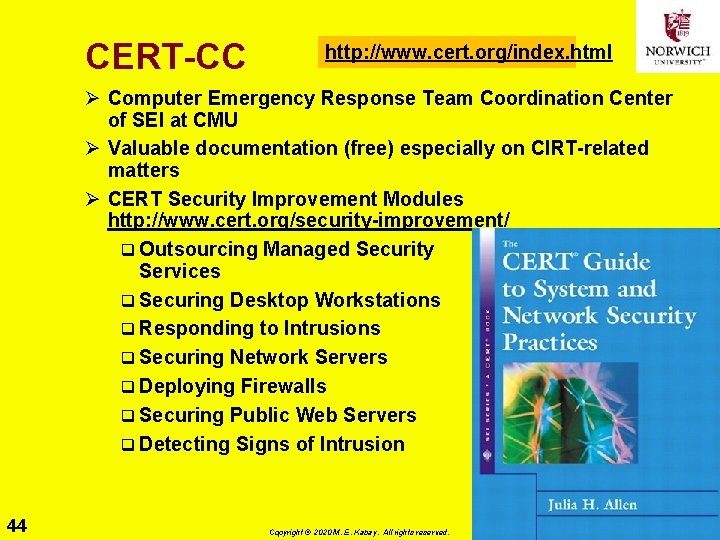 CERT-CC http: //www. cert. org/index. html Ø Computer Emergency Response Team Coordination Center of