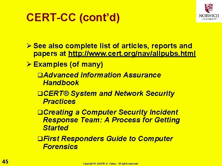 CERT-CC (cont’d) Ø See also complete list of articles, reports and papers at http: