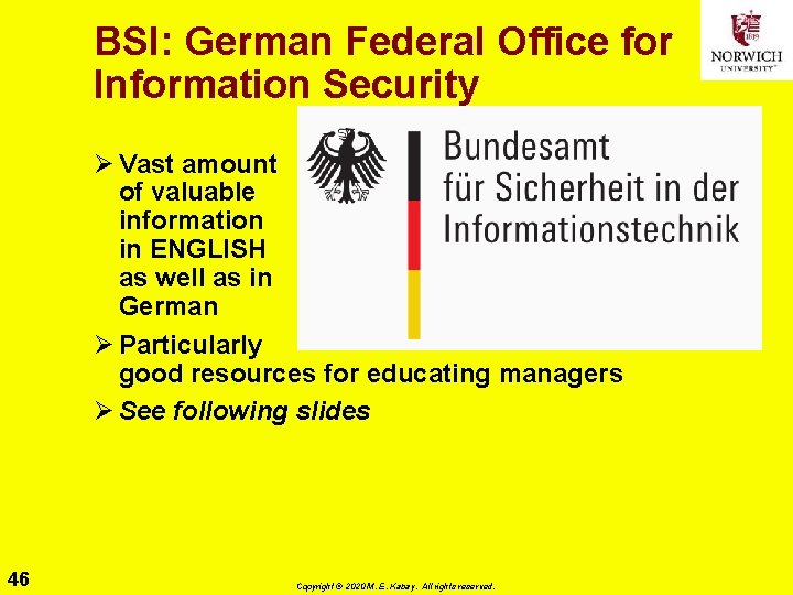 BSI: German Federal Office for Information Security Ø Vast amount of valuable information in