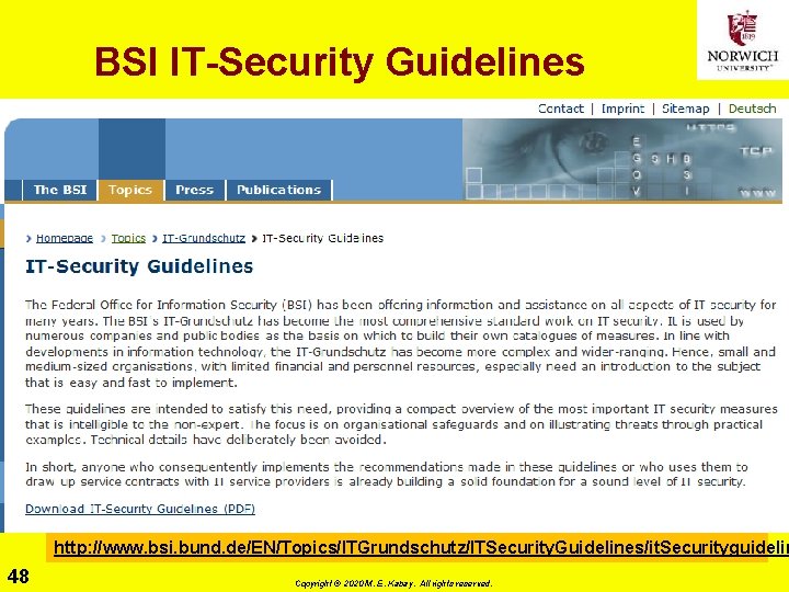 BSI IT-Security Guidelines http: //www. bsi. bund. de/EN/Topics/ITGrundschutz/ITSecurity. Guidelines/it. Securityguidelin 48 Copyright © 2020