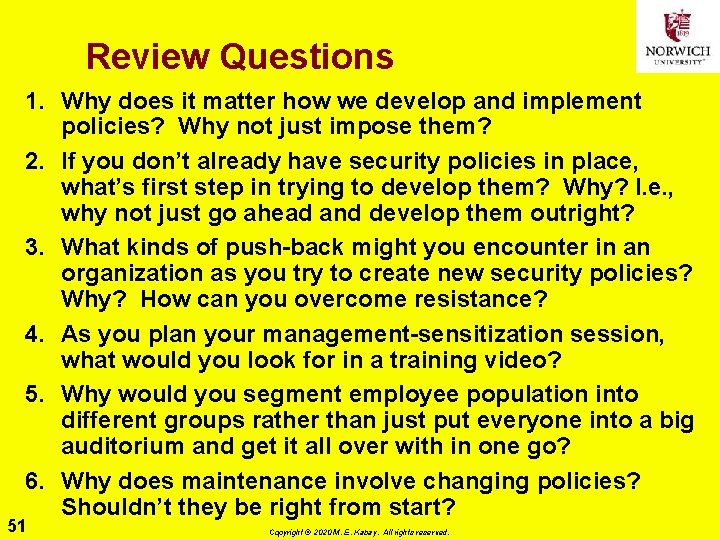 Review Questions 1. Why does it matter how we develop and implement policies? Why