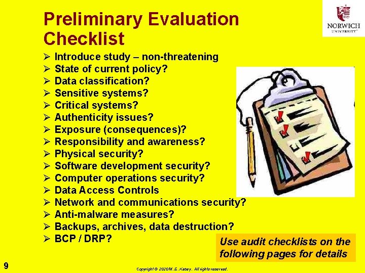 Preliminary Evaluation Checklist Ø Ø Ø Ø 9 Introduce study – non-threatening State of