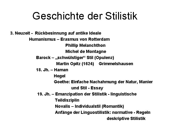 Geschichte der Stilistik 3. Neuzeit - Rückbesinnung auf antike Ideale Humanismus – Erasmus von