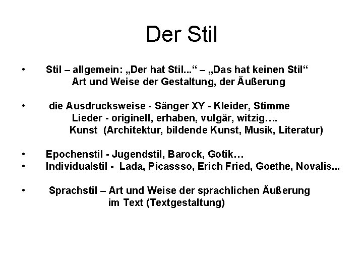 Der Stil • Stil – allgemein: „Der hat Stil. . . “ – „Das