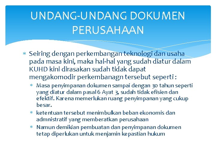 UNDANG-UNDANG DOKUMEN PERUSAHAAN Seiring dengan perkembangan teknologi dan usaha pada masa kini, maka hal-hal