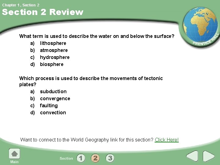 Chapter 1 , Section 2 Review What term is used to describe the water