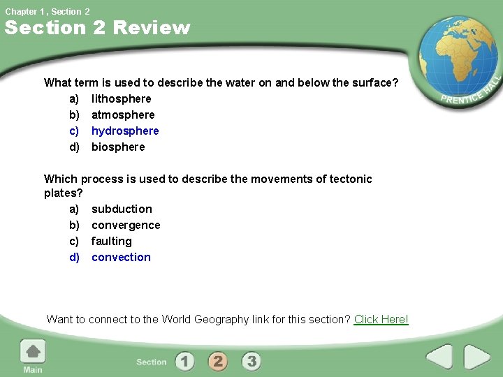 Chapter 1 , Section 2 Review What term is used to describe the water