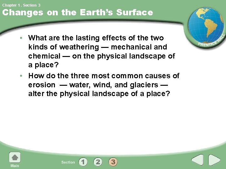 Chapter 1 , Section 3 Changes on the Earth’s Surface • What are the