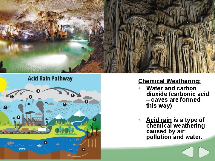 Chapter 1 , Section Chemical Weathering: • Water and carbon dioxide (carbonic acid –