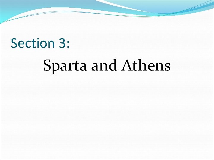 Section 3: Sparta and Athens 