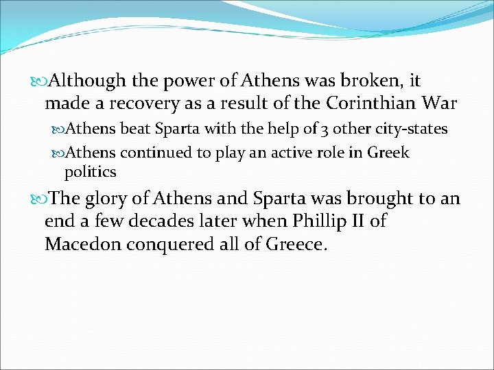  Although the power of Athens was broken, it made a recovery as a