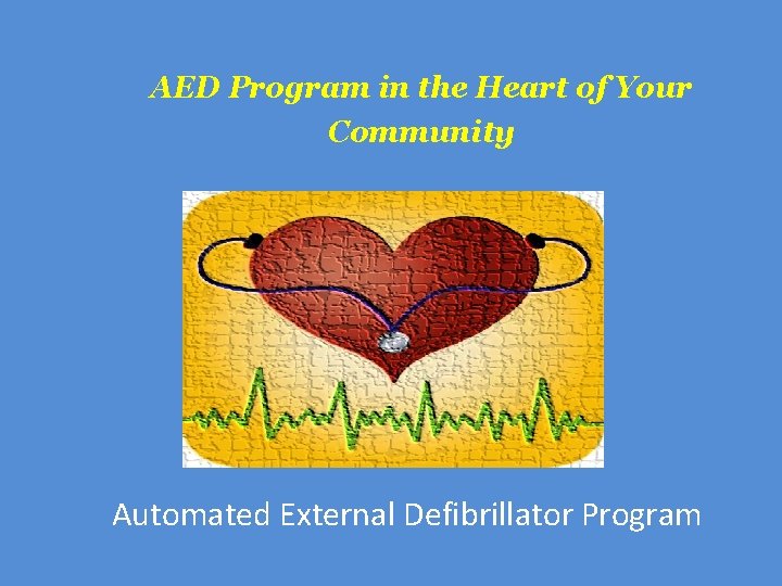AED Program in the Heart of Your Community