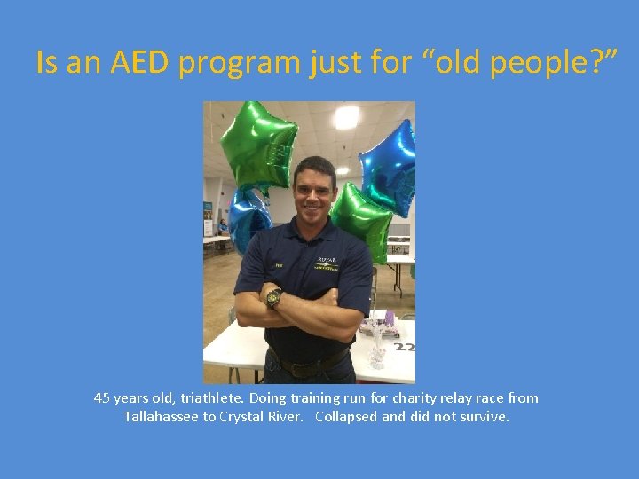 Is an AED program just for “old people? ” 45 years old, triathlete. Doing