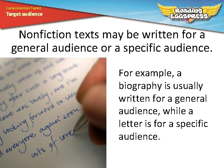 Comprehension Toolkit Target audience Nonfiction texts may be written for a general audience or