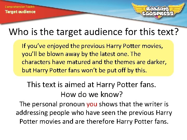 Comprehension Toolkit Target audience Who is the target audience for this text? If you’ve