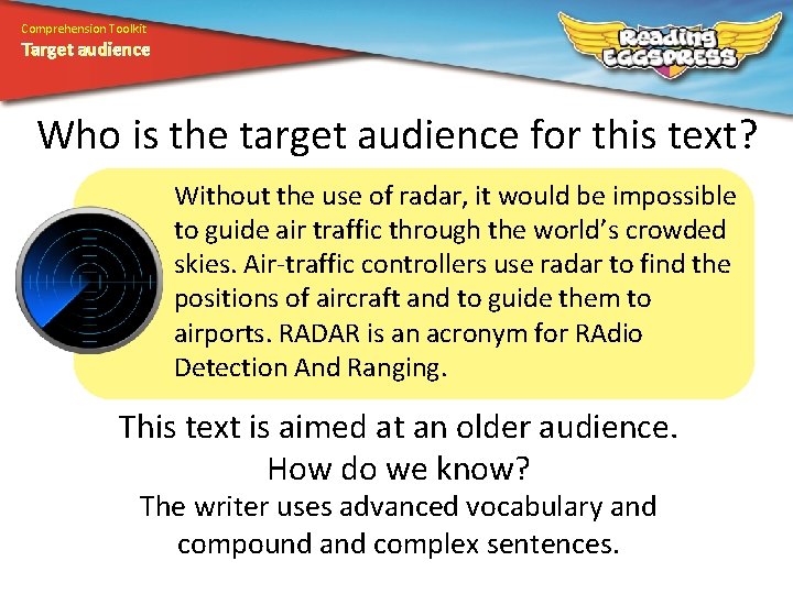 Comprehension Toolkit Target audience Who is the target audience for this text? Without the