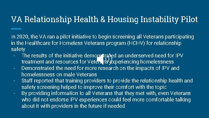 VA Relationship Health & Housing Instability Pilot In 2020, the VA ran a pilot