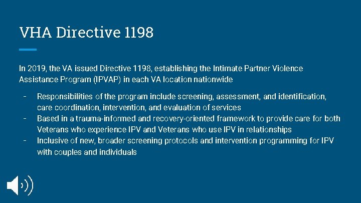 VHA Directive 1198 In 2019, the VA issued Directive 1198, establishing the Intimate Partner