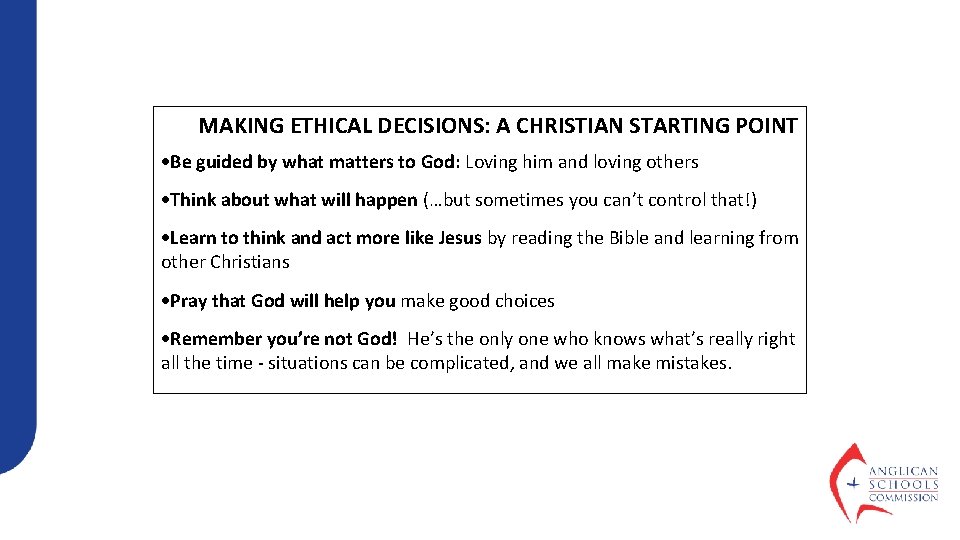 MAKING ETHICAL DECISIONS: A CHRISTIAN STARTING POINT ·Be guided by what matters to God: