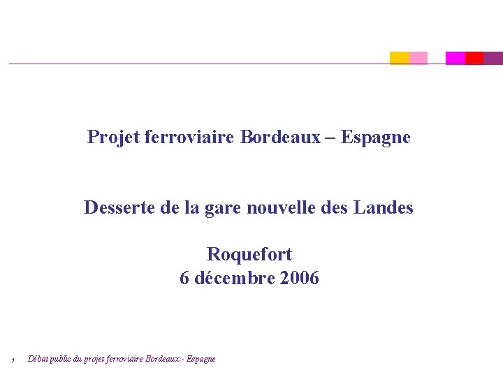 Projet ferroviaire Bordeaux – Espagne Desserte de la gare nouvelle des Landes Roquefort 6