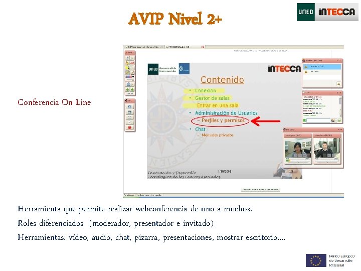 AVIP Nivel 2+ Conferencia On Line Herramienta que permite realizar webconferencia de uno a