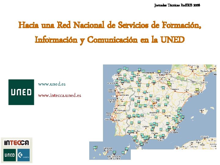 Jornadas Técnicas Red. IRIS 2008 Hacia una Red Nacional de Servicios de Formación, Información