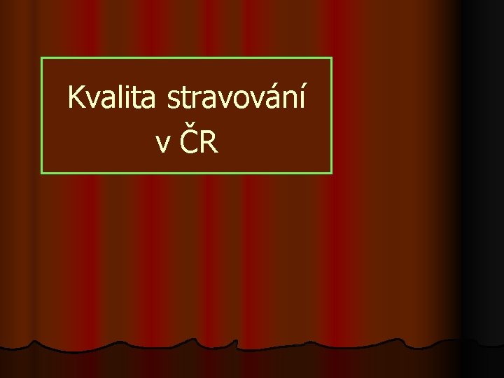 Kvalita stravování v ČR 