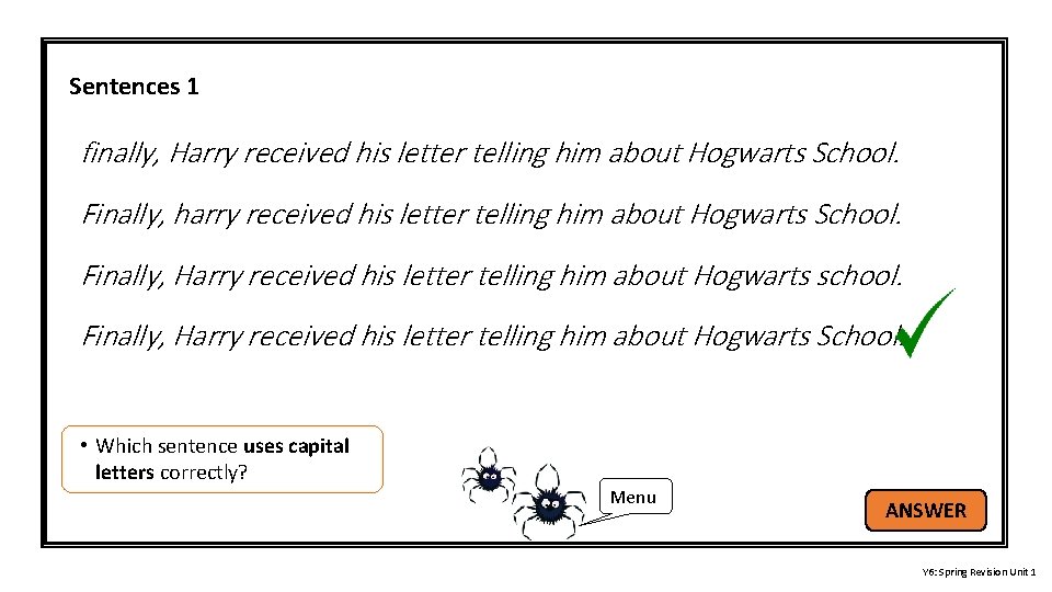 Sentences 1 finally, Harry received his letter telling him about Hogwarts School. Finally, harry