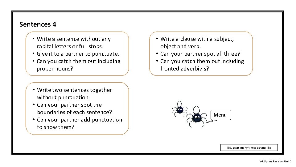 Sentences 4 • Write a sentence without any capital letters or full stops. •