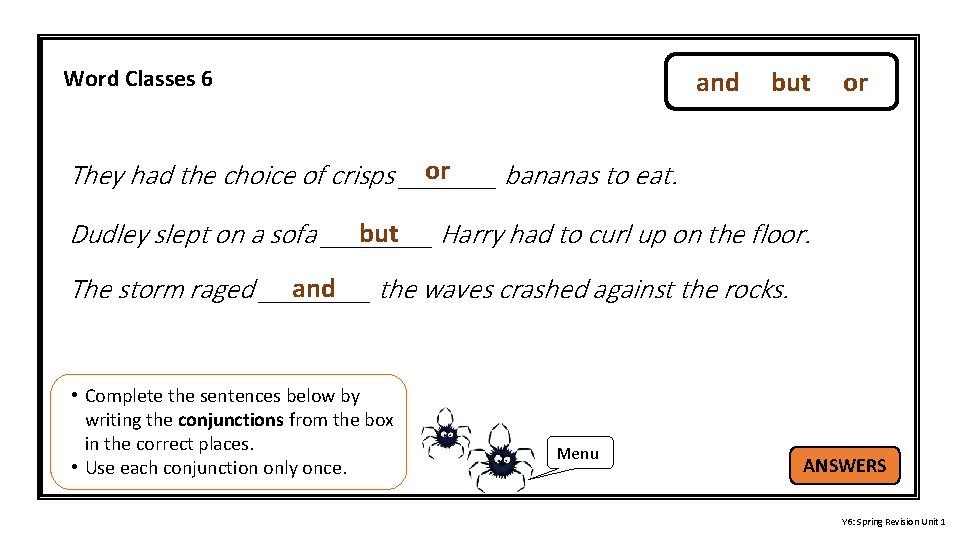 Word Classes 6 and but or or They had the choice of crisps _______