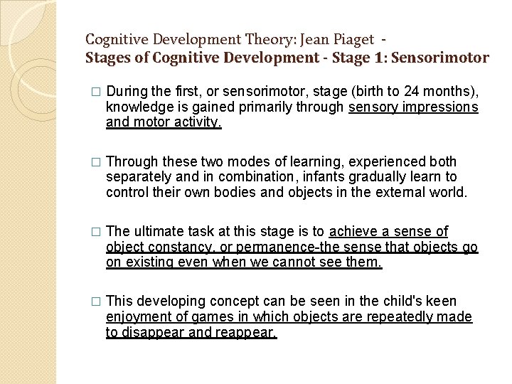 Cognitive Development Theory: Jean Piaget Stages of Cognitive Development - Stage 1: Sensorimotor �