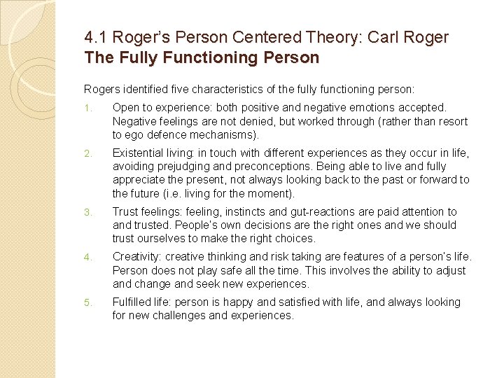 4. 1 Roger’s Person Centered Theory: Carl Roger The Fully Functioning Person Rogers identified