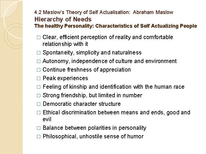 4. 2 Maslow’s Theory of Self Actualisation: Abraham Maslow Hierarchy of Needs The healthy