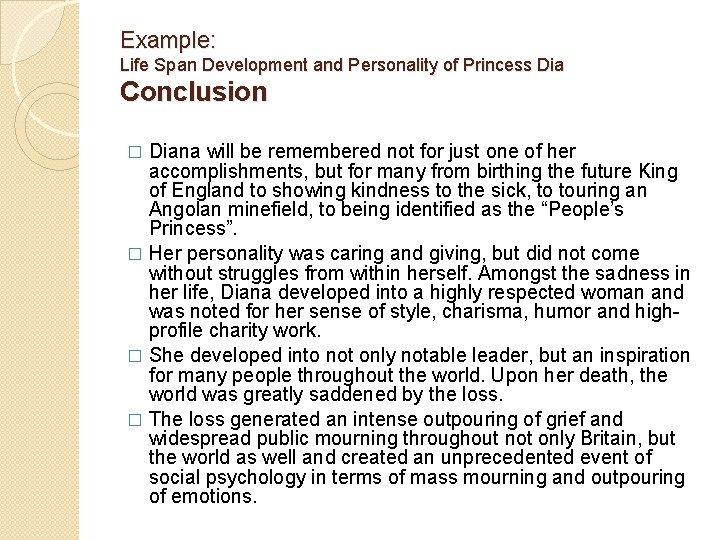 Example: Life Span Development and Personality of Princess Dia Conclusion Diana will be remembered
