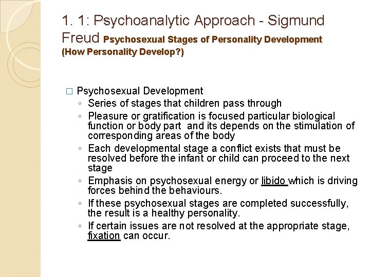 1. 1: Psychoanalytic Approach - Sigmund Freud Psychosexual Stages of Personality Development (How Personality