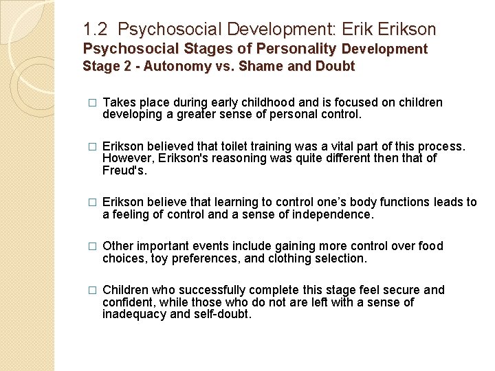 1. 2 Psychosocial Development: Erikson Psychosocial Stages of Personality Development Stage 2 - Autonomy