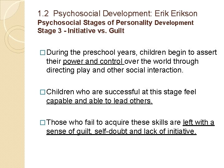 1. 2 Psychosocial Development: Erikson Psychosocial Stages of Personality Development Stage 3 - Initiative