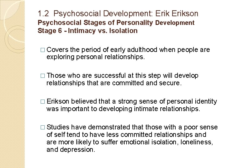 1. 2 Psychosocial Development: Erikson Psychosocial Stages of Personality Development Stage 6 - Intimacy