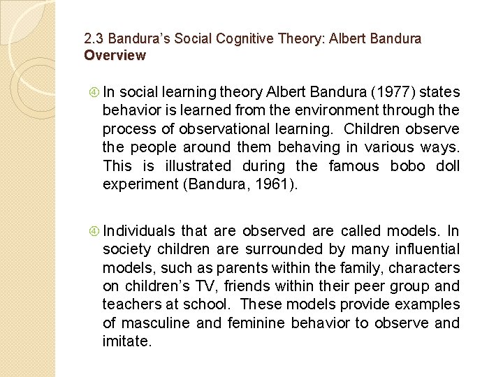 2. 3 Bandura’s Social Cognitive Theory: Albert Bandura Overview In social learning theory Albert