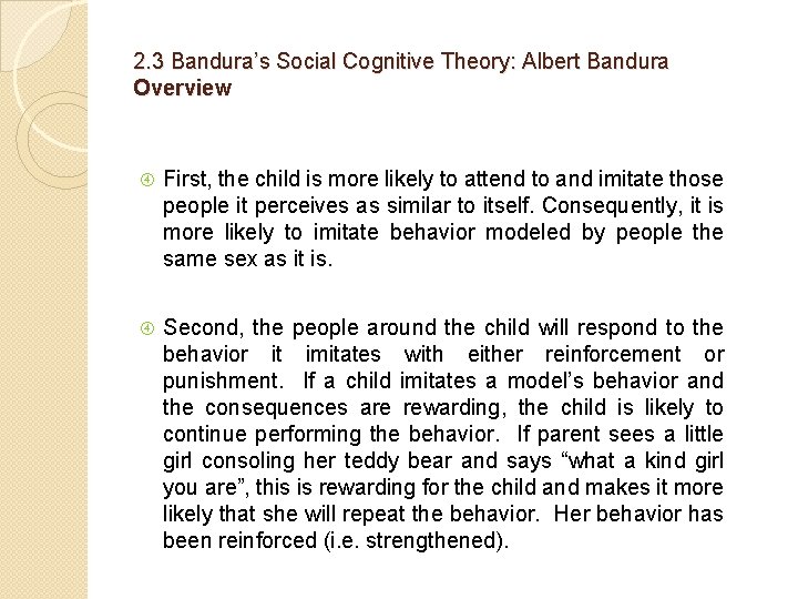 2. 3 Bandura’s Social Cognitive Theory: Albert Bandura Overview First, the child is more