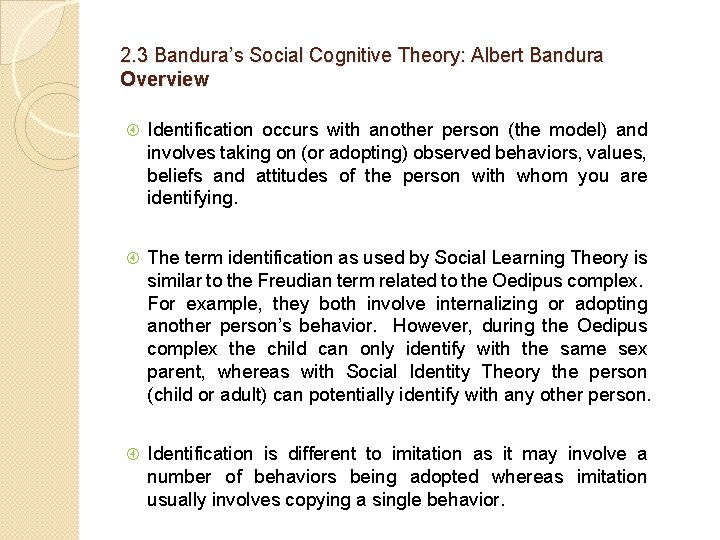 2. 3 Bandura’s Social Cognitive Theory: Albert Bandura Overview Identification occurs with another person