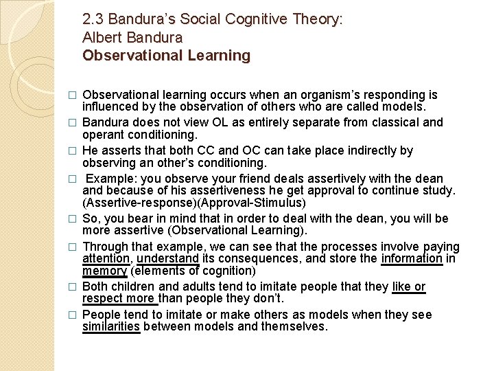 2. 3 Bandura’s Social Cognitive Theory: Albert Bandura Observational Learning � � � �