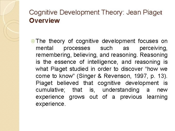 Cognitive Development Theory: Jean Piaget Overview The theory of cognitive development focuses on mental