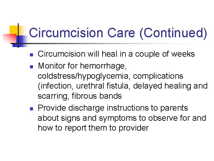 Circumcision Care (Continued) n n n Circumcision will heal in a couple of weeks