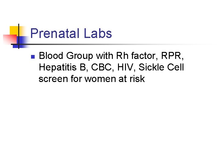 Prenatal Labs n Blood Group with Rh factor, RPR, Hepatitis B, CBC, HIV, Sickle