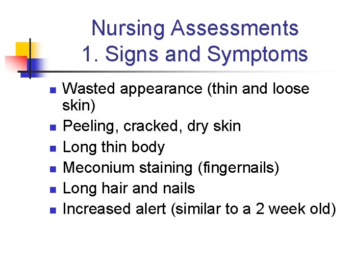 Nursing Assessments 1. Signs and Symptoms n n n Wasted appearance (thin and loose