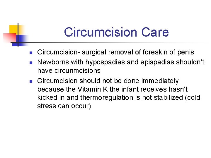 Circumcision Care n n n Circumcision- surgical removal of foreskin of penis Newborns with
